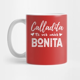 Calladita Te Ves Mas Bonita Mug